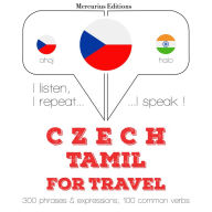 Czech - Tamil: Pro cestování: I listen, I repeat, I speak : language learning course