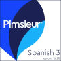 Pimsleur Spanish Level 3 Lessons 16-20: Learn to Speak, Understand, and Read Spanish with Pimsleur Language Programs