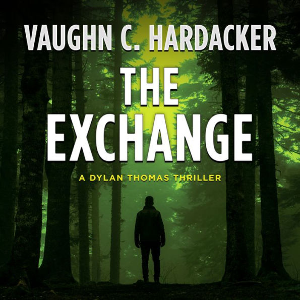 The Exchange: A Dylan Thomas Thriller