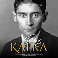 Franz Kafka: The Life and Legacy of One of the 20th Century's Most Influential Writers