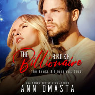 The Broke Billionaire: A sweet with mild heat billionaire romance