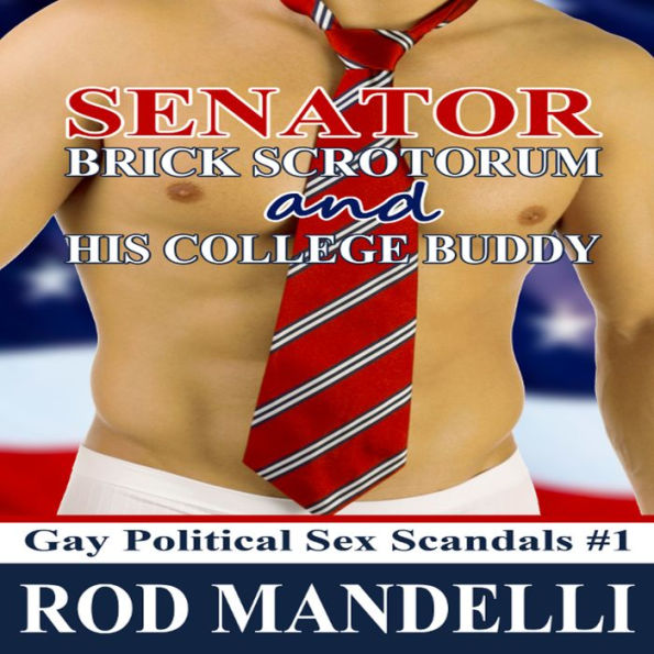 Senator Brick Scrotorum and His College Buddy