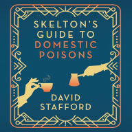 Skelton's Guide to Domestic Poisons