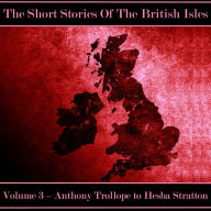 British Short Story, The - Volume 3 - Anthony Trollope to Hesba Stratton