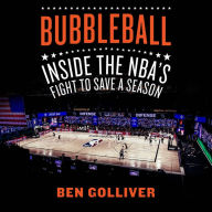 Bubbleball: Inside the NBA's Fight to Save a Season