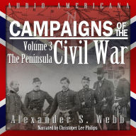 Campaigns of the Civil War, Volume 3: The Peninsula: McClellan's Campaign of 1862