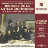 Histoire de la littérature française (Volume 6) - Le second XIXe siècle: Presses Universitaires de France