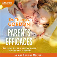 Parents efficaces: Les règles d'or pour des enfants socialement et émotionnellement heureux