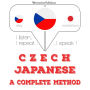 ¿esko - japon¿tina: kompletní metoda: I listen, I repeat, I speak : language learning course