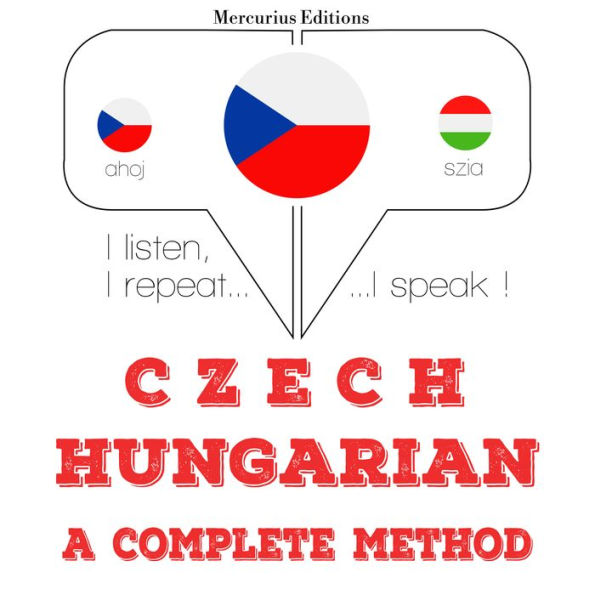 ¿esko - ma¿ar¿tina: kompletní metoda: I listen, I repeat, I speak : language learning course