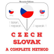 ¿esko - sloven¿tina: kompletní metoda: I listen, I repeat, I speak : language learning course
