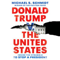 Donald Trump v. The United States: Inside the Struggle to Stop a President