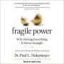 Fragile Power: Why Having Everything Is Never Enough; Lessons from Treating the Wealthy and Famous