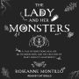 The Lady and Her Monsters: A Tale of Dissections, Real-Life Dr. Frankensteins, and the Creation of Mary Shelley's Masterpiece