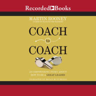 Coach to Coach: An Empowering Story About How to Be a Great Leader