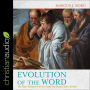 Evolution of the Word: The New Testament in the Order the Books Were Written