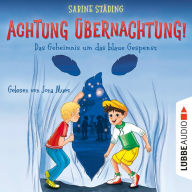 Das Geheimnis um das blaue Gespenst - Achtung, Übernachtung!, Teil 1 (Gekürzt) (Abridged)