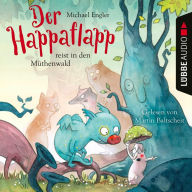 Der Happaflapp reist in den Müthenwald (Ungekürzt)