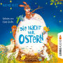 Die Nacht vor Ostern (Ungekürzt)