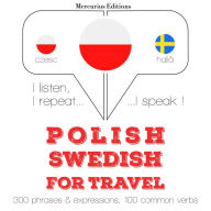 Polski - Szwedzki: W przypadku podró¿y: I listen, I repeat, I speak : language learning course