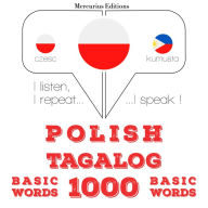 Polski - Tagalog: 1000 podstawowych s¿ów: I listen, I repeat, I speak : language learning course
