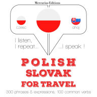 Polski - S¿owacki: W przypadku podró¿y: I listen, I repeat, I speak : language learning course