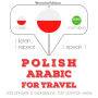 Polski - arabski: W przypadku podró¿y: I listen, I repeat, I speak : language learning course
