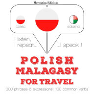 Polski - malgaski: W przypadku podró¿y: I listen, I repeat, I speak : language learning course