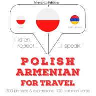 Polski - ormia¿ski: W przypadku podró¿y: I listen, I repeat, I speak : language learning course