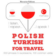 Polski - turecki: W przypadku podró¿y: I listen, I repeat, I speak : language learning course