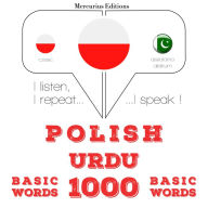 Polski - urdu: 1000 podstawowych s¿ów: I listen, I repeat, I speak : language learning course