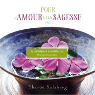 Pour l'amour et la sagesse: 14 Pratiques essentielles: méditations guidées