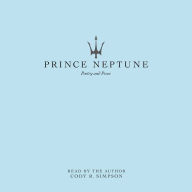 Prince Neptune: Poetry and Prose