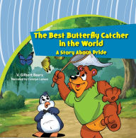 Best Butterfly Catcher in the World, The-A Story About Pride