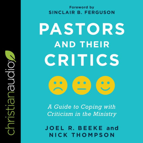 Pastors and Their Critics: A Guide to Coping with Criticism in the Ministry