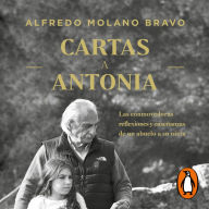 Cartas a Antonia: Las conmovedoras reflexiones y enseñanzas de un abuelo a su nieta