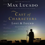 Cast of Characters: Lost and Found: Encounters with the Living God