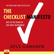 Checklist Manifesto: Wie Sie die Dinge in den Griff bekommen