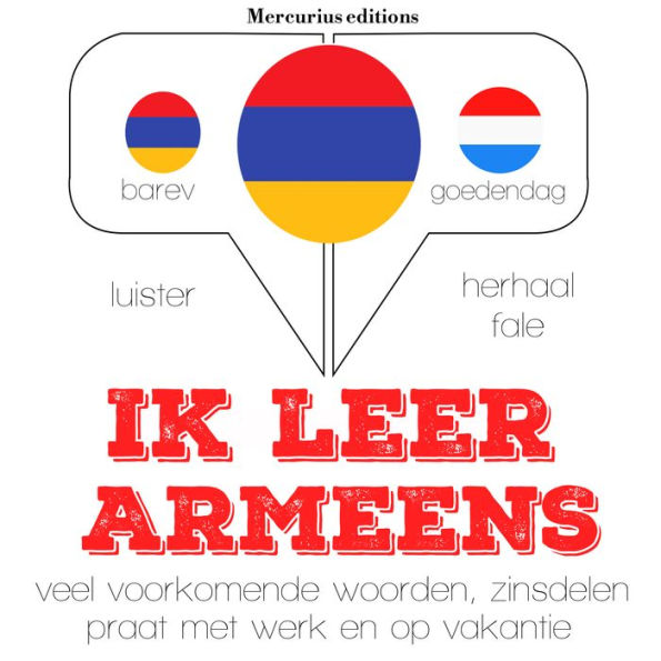 Ik leer Armeens: Luister, herhaal, spreek: taalleermethode