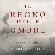 Il Regno Delle Ombre (Re e Stregoni-Libro #5)