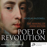 Poet of Revolution: The Making of John Milton