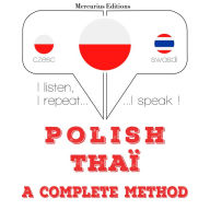 Polski - Thai: kompletna metoda: I listen, I repeat, I speak : language learning course