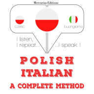 Polski - W¿oski: kompletna metoda: I listen, I repeat, I speak : language learning course