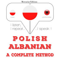 Polski - alba¿ski: kompletna metoda: I listen, I repeat, I speak : language learning course