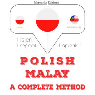 Polski - malajski: kompletna metoda: I listen, I repeat, I speak : language learning course