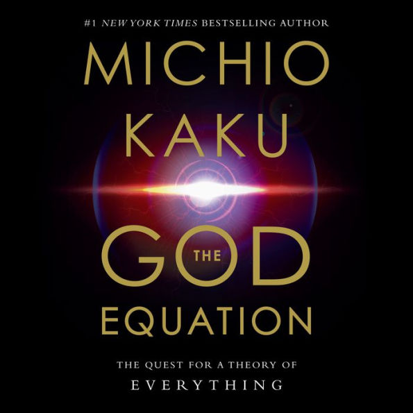 The God Equation: The Quest for a Theory of Everything