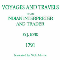 Voyages and Travels of an Indian Interpreter and Trader (Abridged)