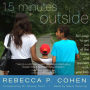 15 Minutes Outside: 365 Ways to Get Out of the House and Connect with your Kids