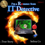 I'm a Romance Scam IT Detective (Edition 2) (Abridged)