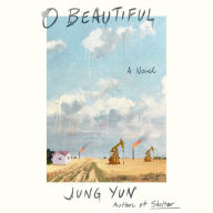 O Beautiful: A Novel